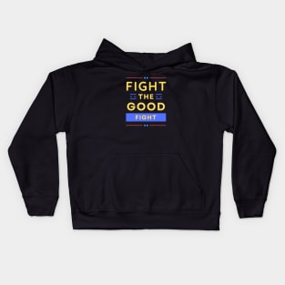 Fight the Good Fight | Christian Typography Kids Hoodie